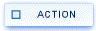 ACTION