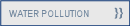 WATER POLLUTION
